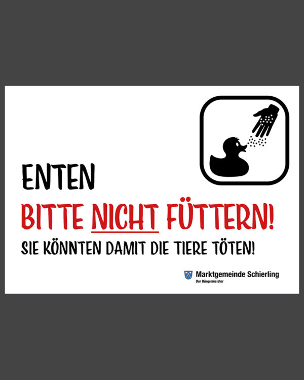 Hinweisschild Enten NICHT füttern. Tiere können sterben.