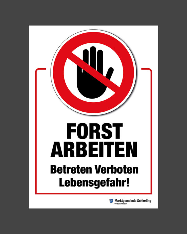 Hinweisschild Forstarbeiten. Betreten verboten. Lebensgefahr.