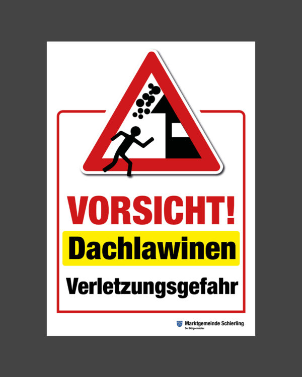 Hinweisschild Vorsicht Dachlawinen. Verletzungsgefahr.